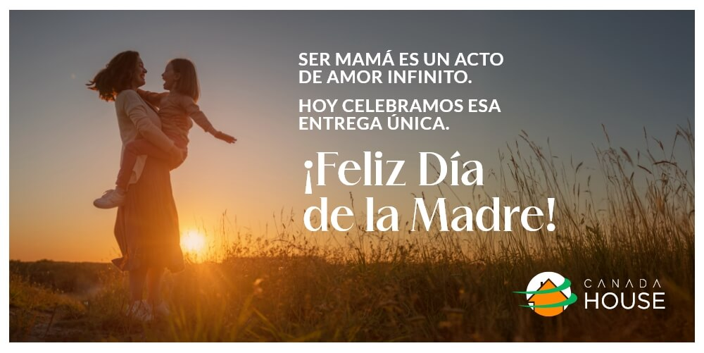 CanadaHouse - Feliz día de la Madre